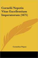 Cornelii Nepotis Vitae Excellentium Imperatorum (1675)