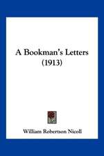 A Bookman's Letters (1913)