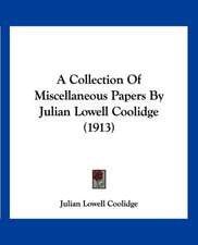 A Collection Of Miscellaneous Papers By Julian Lowell Coolidge (1913)