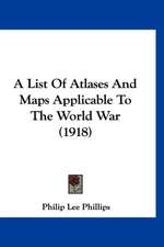 A List Of Atlases And Maps Applicable To The World War (1918)