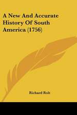 A New And Accurate History Of South America (1756)