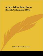 A New White Bear, From British Columbia (1905)