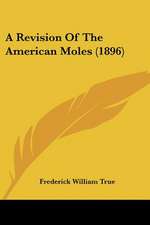 A Revision Of The American Moles (1896)