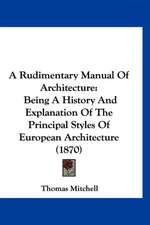 A Rudimentary Manual Of Architecture