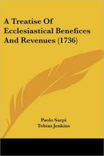 A Treatise Of Ecclesiastical Benefices And Revenues (1736)