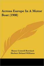 Across Europe In A Motor Boat (1908)