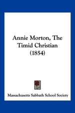 Annie Morton, The Timid Christian (1854)