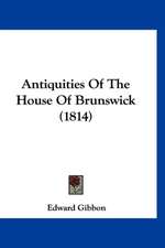 Antiquities Of The House Of Brunswick (1814)