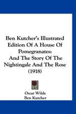 Ben Kutcher's Illustrated Edition Of A House Of Pomegranates