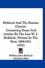 Birkbeck And The Russian Church