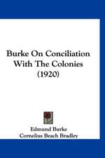 Burke On Conciliation With The Colonies (1920)