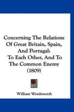 Concerning The Relations Of Great Britain, Spain, And Portugal