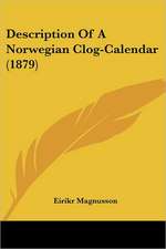 Description Of A Norwegian Clog-Calendar (1879)