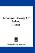 Economic Geology Of Ireland (1889)