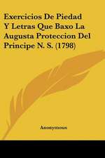 Exercicios De Piedad Y Letras Que Baxo La Augusta Proteccion Del Principe N. S. (1798)