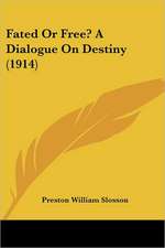 Fated Or Free? A Dialogue On Destiny (1914)