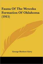 Fauna Of The Wewoka Formation Of Oklahoma (1915)