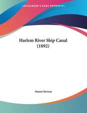 Harlem River Ship Canal (1892)