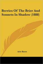 Berries Of The Brier And Sonnets In Shadow (1888)