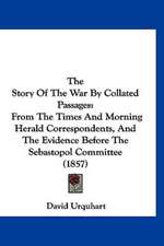 The Story Of The War By Collated Passages