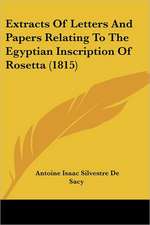 Extracts Of Letters And Papers Relating To The Egyptian Inscription Of Rosetta (1815)