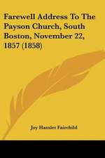 Farewell Address To The Payson Church, South Boston, November 22, 1857 (1858)