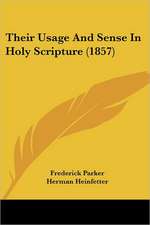 Their Usage And Sense In Holy Scripture (1857)