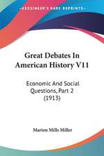 Great Debates In American History V11