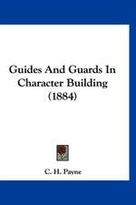 Guides And Guards In Character Building (1884)