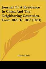 Journal Of A Residence In China And The Neighboring Countries, From 1829 To 1833 (1834)