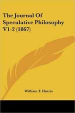 The Journal Of Speculative Philosophy V1-2 (1867)