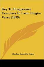 Key To Progressive Exercises In Latin Elegiac Verse (1879)