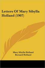 Letters of Mary Sibylla Holland (1907)