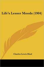 Life's Lesser Moods (1904)