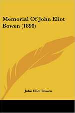 Memorial Of John Eliot Bowen (1890)