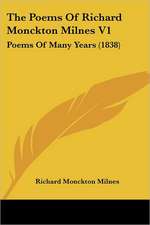 The Poems Of Richard Monckton Milnes V1