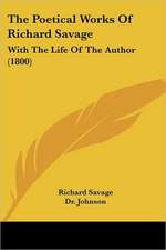 The Poetical Works Of Richard Savage