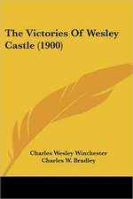 The Victories Of Wesley Castle (1900)