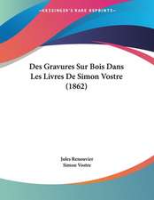 Des Gravures Sur Bois Dans Les Livres De Simon Vostre (1862)