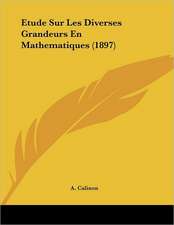 Etude Sur Les Diverses Grandeurs En Mathematiques (1897)