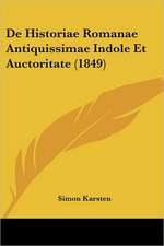 De Historiae Romanae Antiquissimae Indole Et Auctoritate (1849)