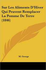 Sur Les Aliments D'Hiver Qui Peuvent Remplacer La Pomme De Terre (1846)