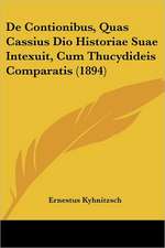 De Contionibus, Quas Cassius Dio Historiae Suae Intexuit, Cum Thucydideis Comparatis (1894)