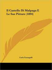 Il Castello Di Malpaga E Le Sue Pitture (1894)