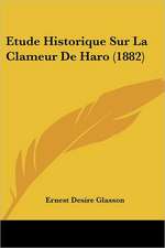 Etude Historique Sur La Clameur De Haro (1882)