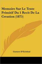 Memoire Sur Le Texte Primitif Du 1 Recit De La Creation (1875)