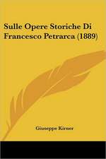 Sulle Opere Storiche Di Francesco Petrarca (1889)