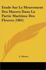 Etude Sur Le Mouvement Des Marees Dans La Partie Maritime Des Fleuves (1861)