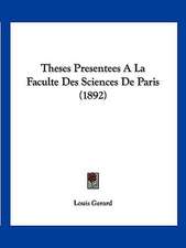 Theses Presentees A La Faculte Des Sciences De Paris (1892)