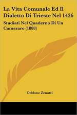 La Vita Comunale Ed Il Dialetto Di Trieste Nel 1426